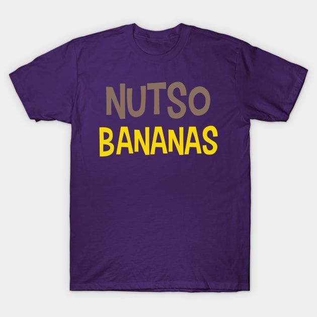 Nutso Bananas T-Shirt by TheWriteStuff